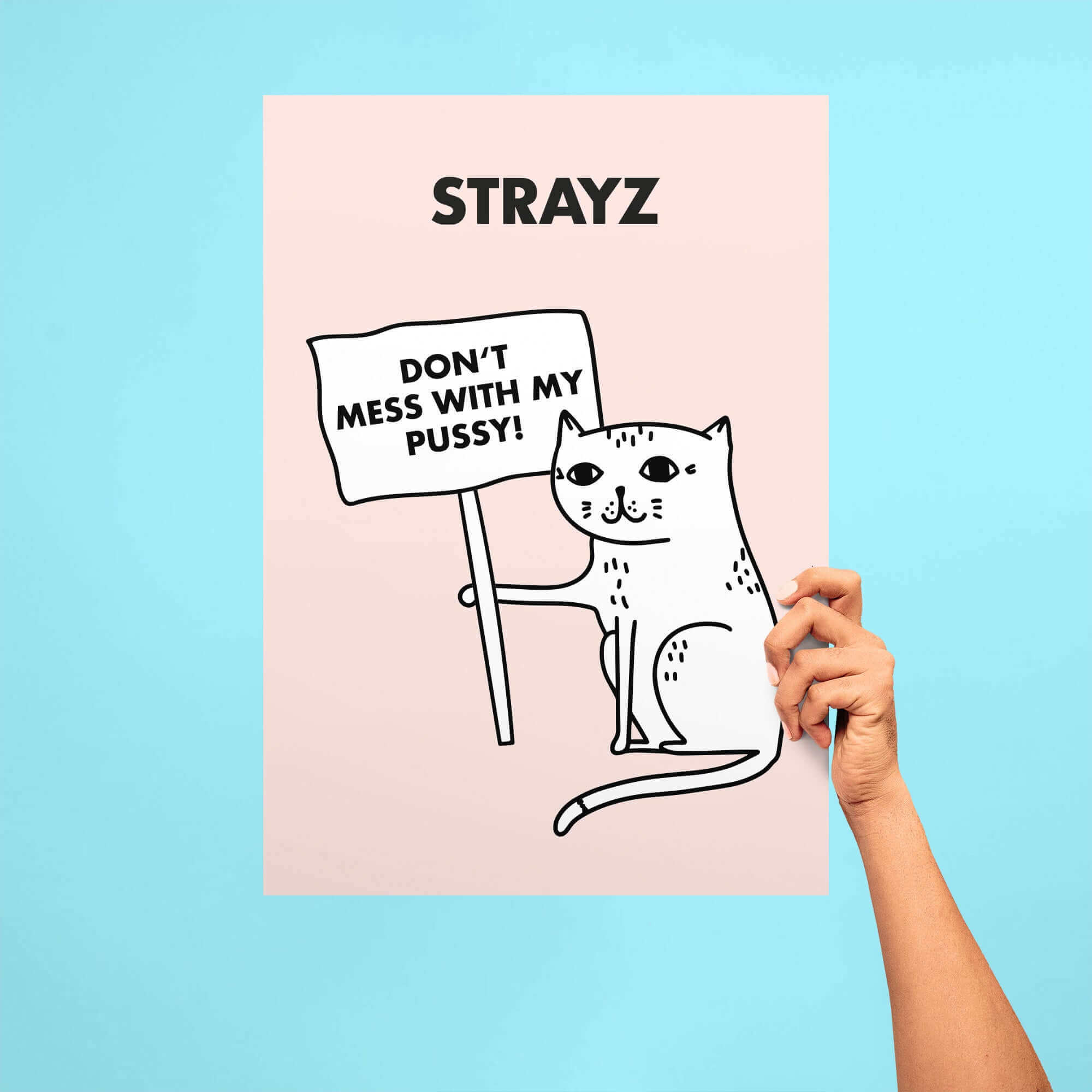 STRAYZ kissajuliste A3 Don't mess with my Pussy