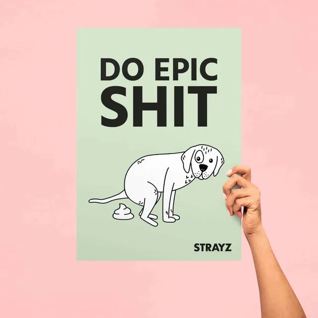 STRAYZ Do Epic Shit koirajuliste A3