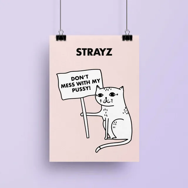 STRAYZ kissajuliste A3 Don't mess with my Pussy