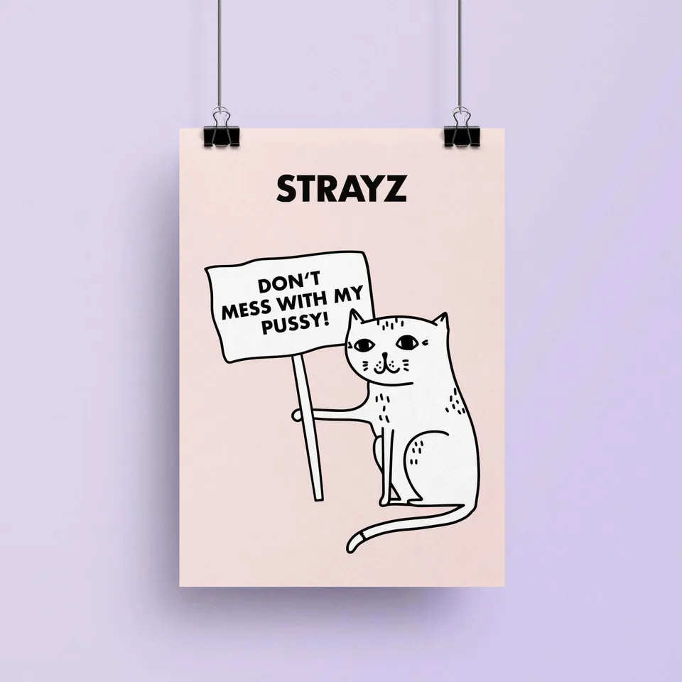 STRAYZ kissajuliste A3 Don't mess with my Pussy